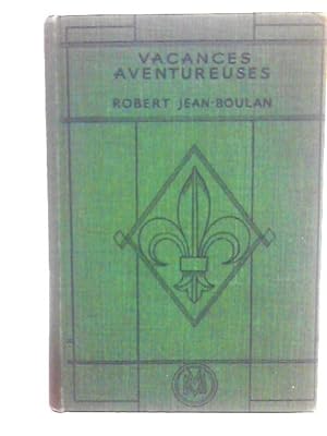 Seller image for Vacances Aventureuses ~ Roman d'Aventures for sale by World of Rare Books