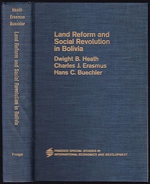 Land Reform and Social Revolution in Bolivia. Praeger special Studies in International Economics ...