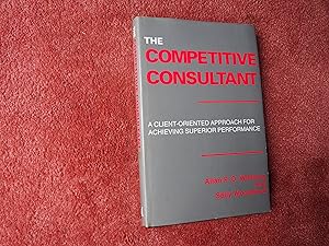 THE COMPLETE CONSULTANT - A Client-Oriented Approach For Achieving Superior Performance