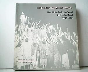 Bild des Verkufers fr Geschlossene Vorstellung - Der Jdische Kulturbund in Deutschland 1933-1941. zum Verkauf von Antiquariat Kirchheim