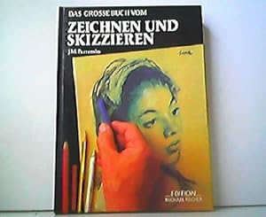 Das große Buch vom Zeichnen und Skizzieren. Geschichte, Technik, Material, Themen, Theorie und Pr...