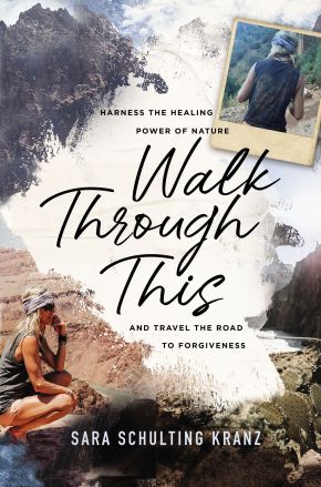Seller image for Walk Through This: Harness the Healing Power of Nature and Travel the Road to Forgiveness for sale by ChristianBookbag / Beans Books, Inc.