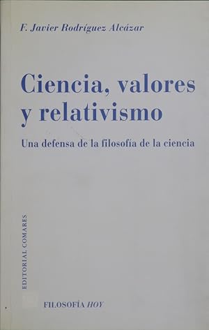 Seller image for Ciencia, valores y relativismo una defensa de la filosofa de la ciencia for sale by Librera Alonso Quijano