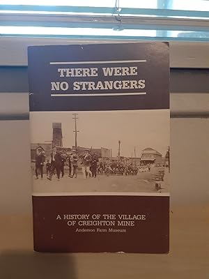 There Were No Strangers: A History of the Village of Creighton Mine