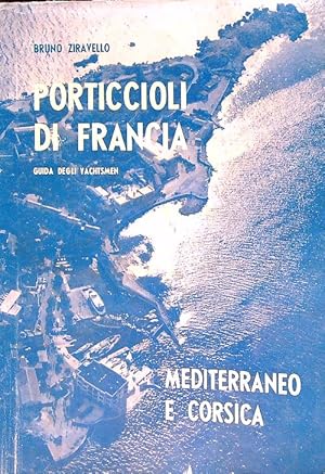 Porticcioli di francia. Mediterraneo e Corsica