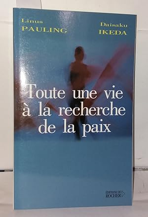 Seller image for Toute une vie  la recherche de la paix for sale by Librairie Albert-Etienne