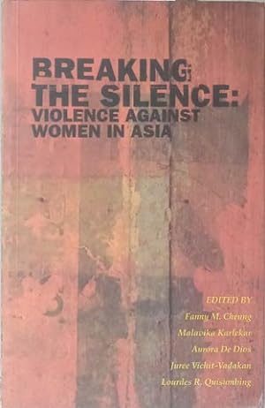 Bild des Verkufers fr Breaking the Silence: Violence Against in Asia zum Verkauf von SEATE BOOKS