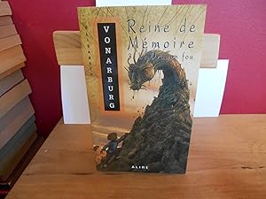 Reine de Mémoire, Tome 3 : Le Dragon fou