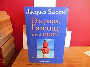 Imagen del vendedor de Dis Papa, L'Amour C'Est Quoi a la venta por La Bouquinerie  Dd