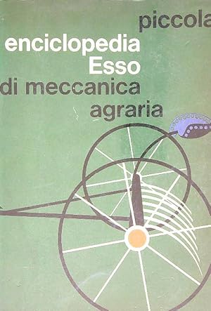 Piccola enciclopedia Esso di meccanica agraria