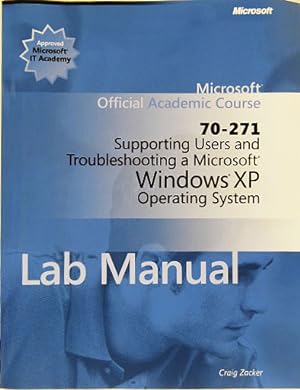 Bild des Verkufers fr Suporting Users and Troubleshooting a Microsoft Windows XP Operating System. zum Verkauf von Entelechy Books