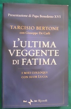 Seller image for L'ULTIMA VEGGENTE DI FATIMA I MIEI COLLOQUI CON SUOR LUCIA, for sale by Libreria antiquaria Pagine Scolpite