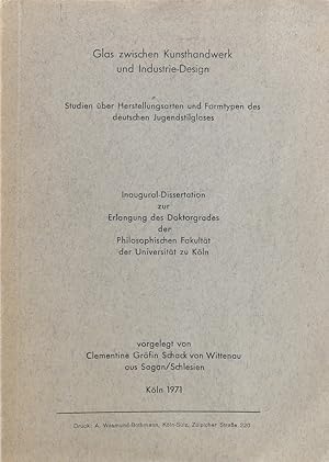 Bild des Verkufers fr Glas zwischen Kunsthandwerk und Industrie-Design. Studien ber Herstellungsarten und Formtypen des deutschen Jugendstilglases. zum Verkauf von Antiquariat Held