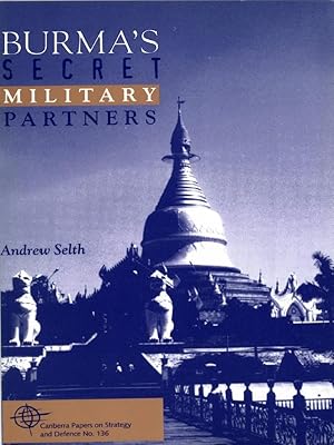 Seller image for Burma's Secret Military Partners (Canberra papers on strategy and defence, 136) for sale by Joseph Burridge Books