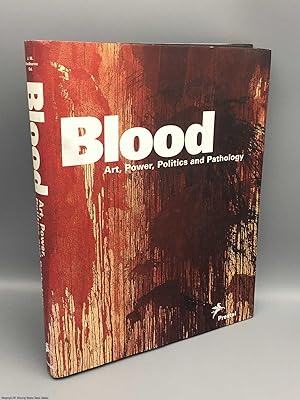 Bild des Verkufers fr Blood: art, power, politics, and pathology zum Verkauf von 84 Charing Cross Road Books, IOBA