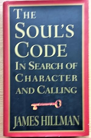 THE SOUL'S CODE In Search of Character and Calling