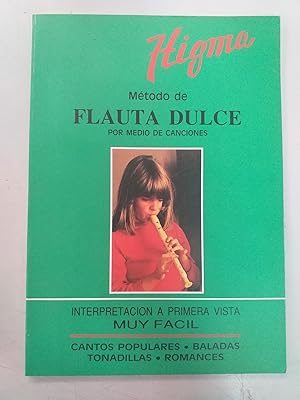 HIGMA - METODO DE FLAUTA DULCE POR MEDIO DE CANCIONES