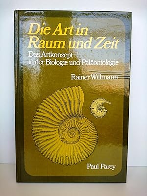 Die Art in Raum und Zeit D. Artkonzept in d. Biologie u. Paläontologie