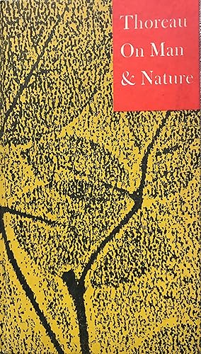 On Man and Nature: A Compilation by Arthur G. Voltman based on the writings of Henry D. Thoreau