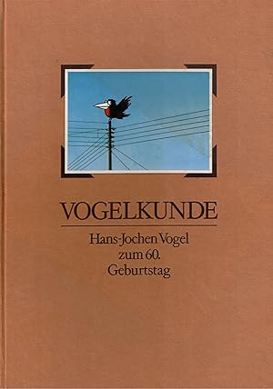 Bild des Verkufers fr Vogelkunde. Hans-Jochen Vogel zum 60. Geburtstag (Widmungsexemplar) zum Verkauf von Paderbuch e.Kfm. Inh. Ralf R. Eichmann