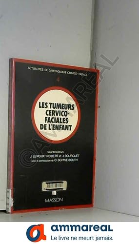 Seller image for Les Tumeurs cervico-faciales de l'enfant (Actualits de carcinologie cervico-faciale) for sale by Ammareal