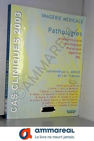 Seller image for Imagerie mdicale: Pathologies osto-articulaire, neurologique, thoracique, digestive, ORL for sale by Ammareal