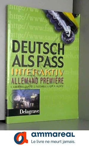 Bild des Verkufers fr Deutsch als pass Interaktiv : Allemand, premire (Livre de l'lve) zum Verkauf von Ammareal