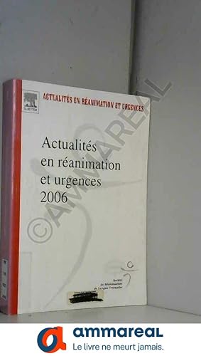 Bild des Verkufers fr Actualits en ranimation et urgences 2006: XXXIVe congrs de la Socit de Ranimation de Langue Franaise zum Verkauf von Ammareal