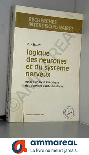 Bild des Verkufers fr Logique des neurones et du systme nerveux zum Verkauf von Ammareal