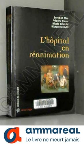 Seller image for L'hpital en ranimation : Le sacrifice organis d'un service public emblmatique for sale by Ammareal