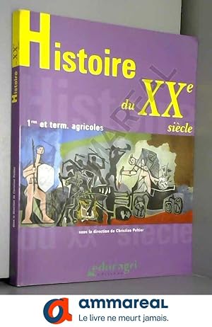 Image du vendeur pour Histoire du XXe sicle 1re et Terminale agricoles mis en vente par Ammareal