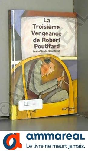 Seller image for La Troisime Vengeance de Robert Poutifard for sale by Ammareal