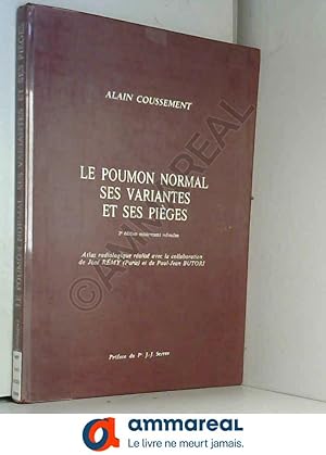 Image du vendeur pour Le Poumon normal, ses variantes et ses piges : Atlas radiologique mis en vente par Ammareal