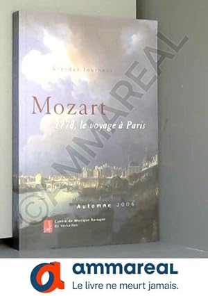 Imagen del vendedor de Grandes Journes Mozart [Texte imprim] : 1778, le voyage  Paris / Alexandre et Benot Dratwicki a la venta por Ammareal