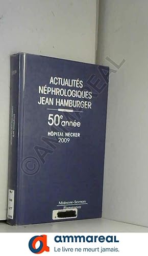 Image du vendeur pour Actualits nphrologiques Jean Hamburger: Hpital Necker, 50e anne mis en vente par Ammareal