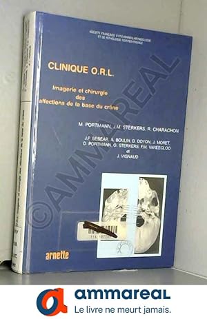 Image du vendeur pour Clinique ORL, imagerie et chirurgie des affections de la base du crne mis en vente par Ammareal