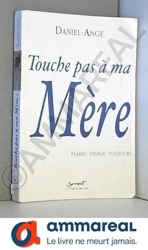 Immagine del venditore per Touche pas  ma mre : Marie, vierge toujours venduto da Ammareal