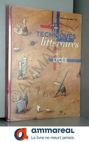 Immagine del venditore per LES TECHNIQUES LITTERAIRES AU LYCEE. Bac 1996 venduto da Ammareal