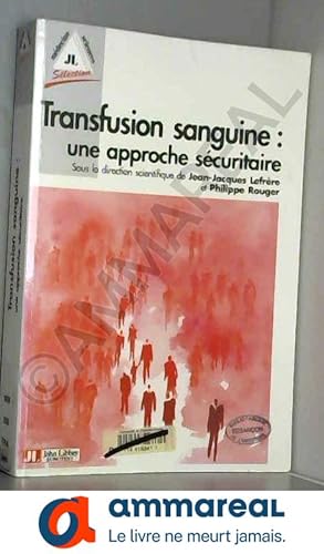 Seller image for Transfusion sanguine : une approche scuritaire. for sale by Ammareal