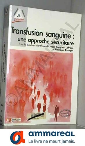 Image du vendeur pour Transfusion sanguine : une approche scuritaire. mis en vente par Ammareal