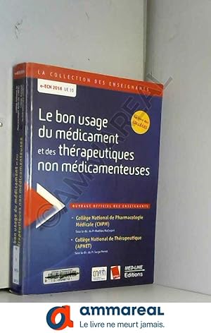Seller image for Le bon usage du mdicaments et des thrapeutiques non mdicamenteuses : Ouvrage officiel des enseignants for sale by Ammareal