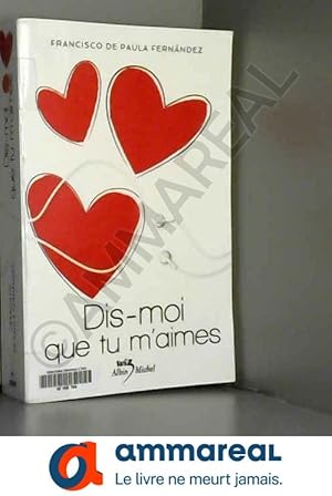 Seller image for Dis-moi que tu m'aimes for sale by Ammareal