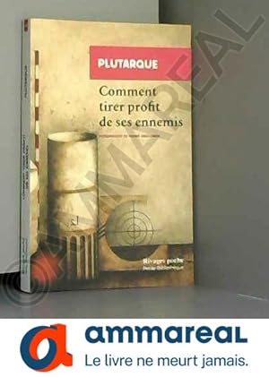 Image du vendeur pour Comment tirer profit de ses ennemis: Suivi de Sur la manire de distinguer le flatteur d'avec l'ami mis en vente par Ammareal