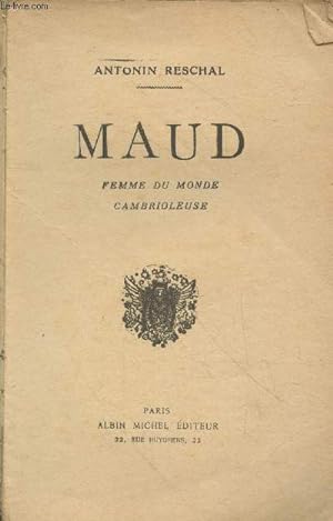 Seller image for Maud : Femme du monde cambrioleuse for sale by Le-Livre