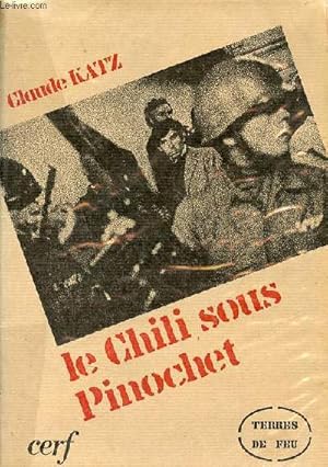 Bild des Verkufers fr Le Chili sous Pinochet - Collection terres de feu. zum Verkauf von Le-Livre