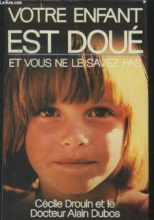 Seller image for Votre enfant est dou et vous ne le savez pas for sale by Le-Livre