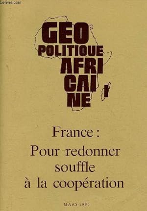 Seller image for Gopolitique africaine. France : pour redonnder souffle  la coopration. Mars 1986 : Du Congo de Lopold au Zare de Mobutu ou d'une simple pure conomique  un projet national, par Pierre Biarnes - Le Soudan ou la quadrature du cercle, par Joseph Nehme for sale by Le-Livre