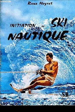 Seller image for Initiation au ski nautique for sale by Le-Livre