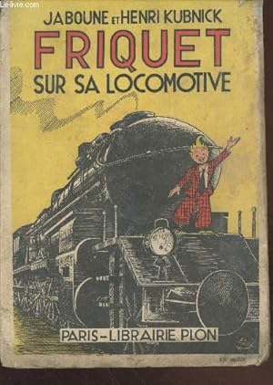Image du vendeur pour Friquet sur sa locomotive mis en vente par Le-Livre