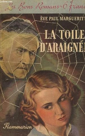 Bild des Verkufers fr La Toile d'Araigne (Collection "Les bons romans", n14) zum Verkauf von Le-Livre